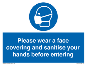 Please wear a face covering and sanitise your hands before entering